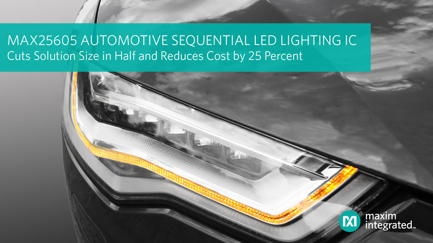 Le CI d'éclairage LED séquentiel pour l'automobile de Maxim Integrated réduit l'encombrement de moitié et les coûts de 25%